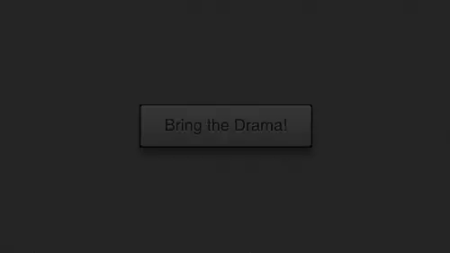 Bring the Drama!